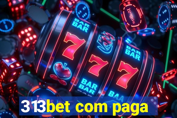 313bet com paga